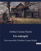 Couverture du livre « Un estropié : Une nouvelle d'Arthur Conan Doyle » de Arthur Conan Doyle aux éditions Culturea