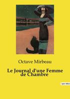 Couverture du livre « Le Journal d'une Femme de Chambre » de Octave Mirbeau aux éditions Culturea