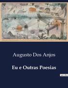 Couverture du livre « Eu e Outras Poesias » de Augusto Dos Anjos aux éditions Culturea