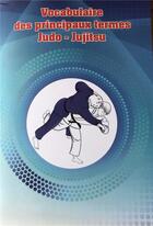 Couverture du livre « Vocabulaire des principaux termes judo - jujitsu (4e édition) » de Vassilii Gontcharenko aux éditions Gontcharenko