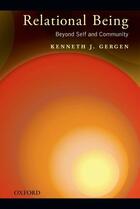 Couverture du livre « Relational Being: Beyond Self and Community » de Gergen Kenneth J. aux éditions Oxford University Press Usa