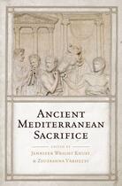 Couverture du livre « Ancient Mediterranean Sacrifice » de Jennifer Wright Knust aux éditions Oxford University Press Usa