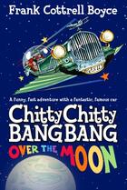 Couverture du livre « CHITTY CHITTY BANG BANG 3: Over the Moon » de Frank Cottrell Boyce aux éditions Pan Macmillan