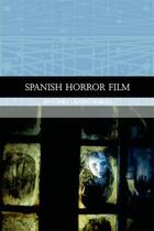 Couverture du livre « Spanish Horror Film » de Lazaro-Reboll Antonio aux éditions Edinburgh University Press