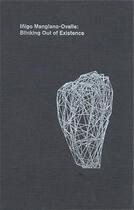 Couverture du livre « Inigo manglano-ovalle: blinking out of existence » de Manglano-Ovalle Inig aux éditions Dap Artbook