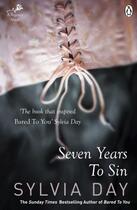 Couverture du livre « Seven Years to Sin » de Sylvia Day aux éditions Penguin Books Ltd Digital