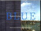 Couverture du livre « BLUE - COBALT TO CERULEAN IN ART AND CULTURE » de Museum Of Fine Arts aux éditions Chronicle Books