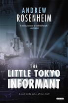 Couverture du livre « The Little Tokyo Informant » de Rosenheim Andrew aux éditions Overlook