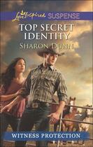 Couverture du livre « Top Secret Identity (Mills & Boon Love Inspired Suspense) » de Dunn Sharon aux éditions Mills & Boon Series