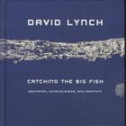 Couverture du livre « Catching the big fish: meditation, consciousness and creativity » de David Lynch aux éditions Michael Joseph