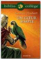 Couverture du livre « Un coeur simple » de Gustave Flaubert et Marie-Helene Robinot aux éditions Hachette Education