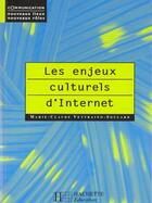 Couverture du livre « Les Enjeux Culturels D'Internet » de Soulard et Vettraino aux éditions Hachette Education