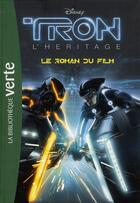 Couverture du livre « Tron l'héritage ; le roman du film » de  aux éditions Le Livre De Poche Jeunesse