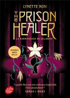 Couverture du livre « The prison healer Tome 1 : La guérisseuse de Zalindov » de Lynette Noni aux éditions Le Livre De Poche Jeunesse