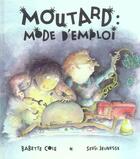 Couverture du livre « Moutard : Mode D'Emploi » de Babette Cole aux éditions Seuil