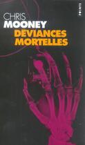 Couverture du livre « Deviances mortelles » de Chris Mooney aux éditions Points