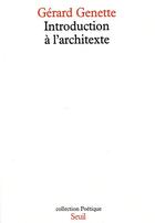 Couverture du livre « Introduction a l'architexte » de Gérard Genette aux éditions Seuil
