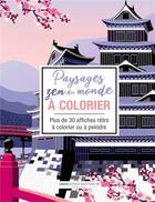 Couverture du livre « Paysages zen du monde à colorier : plus de 30 affiches rétro à colorier ou à peindre » de  aux éditions Larousse