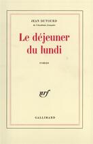 Couverture du livre « Le dejeuner du lundi » de Jean Dutourd aux éditions Gallimard