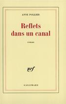 Couverture du livre « Reflets dans un canal » de Anne Pollier aux éditions Gallimard