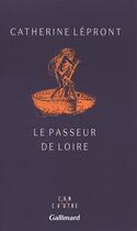 Couverture du livre « Le passeur de loire » de Catherine Lepront aux éditions Gallimard