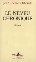 Couverture du livre « Le neveu chronique » de Jean-Pierre Ostende aux éditions Gallimard