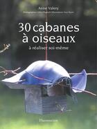 Couverture du livre « 30 cabanes a oiseaux - a realiser soi-meme » de Valery/Poyet/Plagnol aux éditions Flammarion