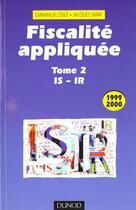 Couverture du livre « Fiscalite Appliquee 1999-2000 T.2 Is-Ir » de Emmanuel Disle et Jacques Saraf aux éditions Dunod