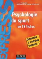 Couverture du livre « Psychologie du sport en 22 fiches » de Paquet+Antonini-P aux éditions Dunod