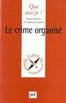 Couverture du livre « Crime organise (le) » de Raufer/Quere X/S aux éditions Que Sais-je ?