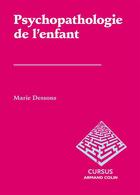 Couverture du livre « Psychopathologie de l'enfant » de Marie Dessons aux éditions Armand Colin