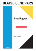 Couverture du livre « Bourlinguer ; vol à voile » de Blaise Cendrars aux éditions Denoel