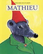 Couverture du livre « Mathieu » de Gregoire Solotareff aux éditions Ecole Des Loisirs