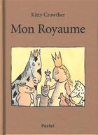 Couverture du livre « Mon royaume » de Crowther Kitty aux éditions Ecole Des Loisirs