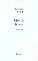 Couverture du livre « Queen Kong » de Jouty Sylvain aux éditions Fayard