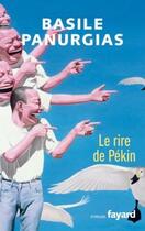 Couverture du livre « Le rire de Pékin » de Basile Panurgias aux éditions Fayard