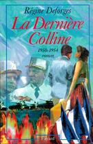 Couverture du livre « La bicyclette bleue Tome 6 : la dernière colline, 1950-1954 » de Regine Deforges aux éditions Fayard