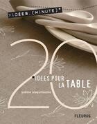 Couverture du livre « 20 idees pour la table » de Sabine Alaguillaume aux éditions Fleurus