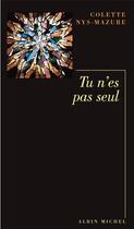 Couverture du livre « Tu n'es pas seul » de Colette Nys-Mazure aux éditions Albin Michel