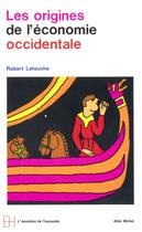 Couverture du livre « Les origines de l'économie occidentale » de Robert Latouche aux éditions Albin Michel