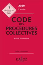 Couverture du livre « Code des procédures collectives annoté & commenté (édition 2019) (17e édition) » de  aux éditions Dalloz