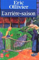 Couverture du livre « L'arriere-saison » de Ollivier-E aux éditions Le Livre De Poche