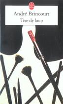 Couverture du livre « Tete-de-loup » de Brincourt-A aux éditions Le Livre De Poche