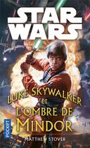 Couverture du livre « Star Wars : Luke Skywalker et les ombres de Mindor » de Matthew Stover aux éditions Pocket