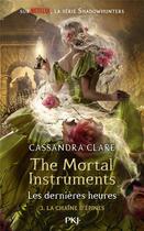 Couverture du livre « The mortal instruments - les dernières heures Tome 3 : La chaîne d'épines » de Cassandra Clare aux éditions Pocket Jeunesse