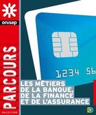 Couverture du livre « Les métiers de la banque, de l'assurance et de la finance » de  aux éditions Onisep