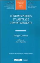 Couverture du livre « Contrats publics et arbitrage d'investissements » de Philippe Coleman aux éditions Lgdj