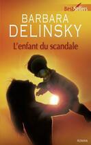 Couverture du livre « L'enfant du scandale » de Barbara Delinsky aux éditions Harlequin