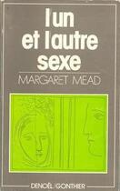 Couverture du livre « L'un et l'autre sexe : Le rôle d'homme et de femme dans la société » de Margaret Mead aux éditions Denoel