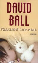 Couverture du livre « Pour l'amour d'une enfant » de David Ball aux éditions J'ai Lu